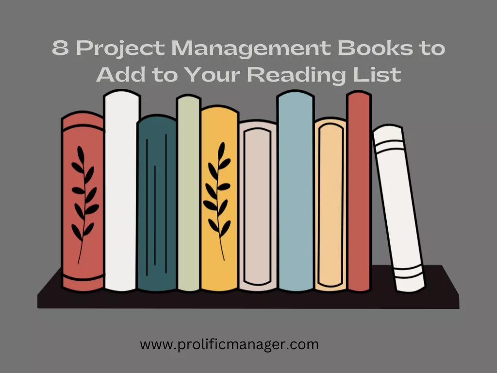 8 Project Management Books to Add to Your Reading List